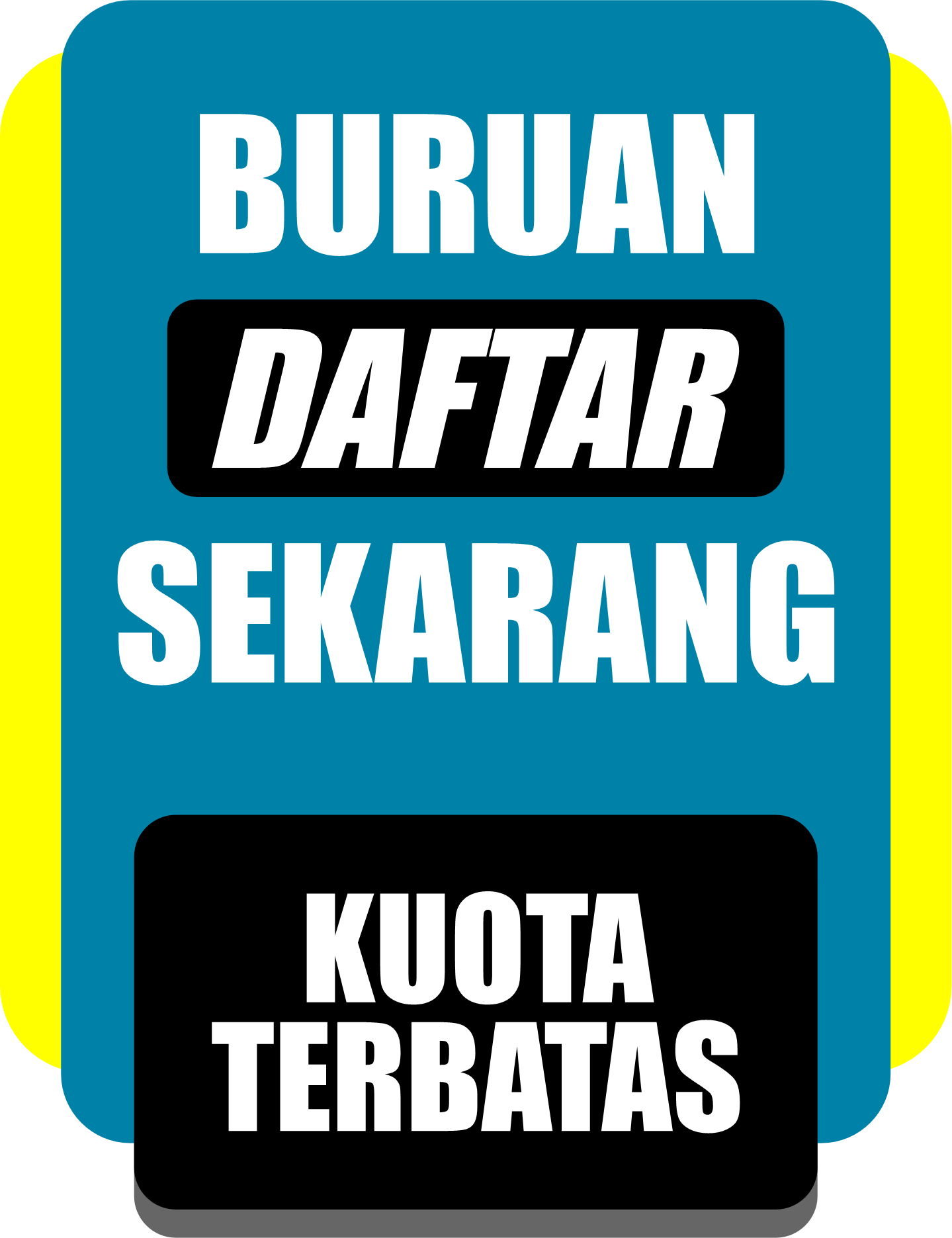 BURUAN DAFTAR KUOTA TERBATAS