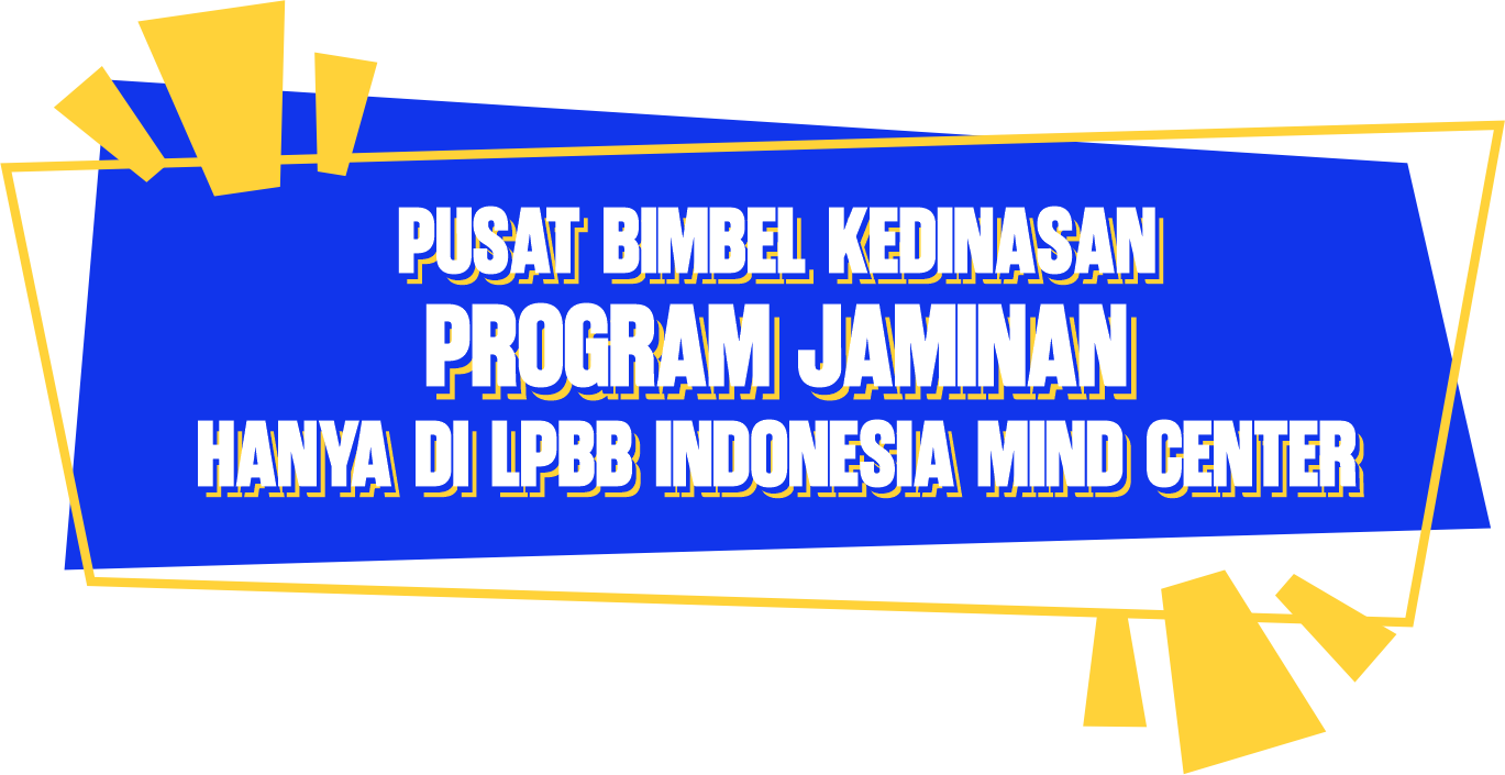 Pusat bimbel kedinasan program jaminan hanya di lpbb indonesia mind cente
